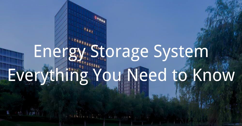 20241105 Energy Storage System Everything You Need to Know