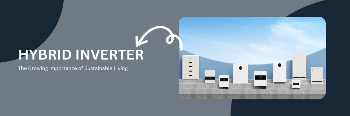 20241028 The Rise of Hybrid Inverters in Sustainable Living 01