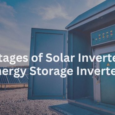 20250107-1 Advantages of Solar Inverters and Energy Storage Inverters