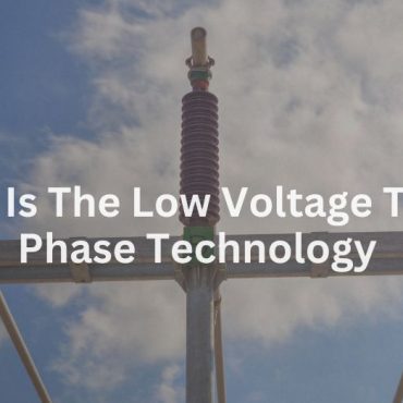 20250314-1 What Is The Low Voltage Three-Phase Technology