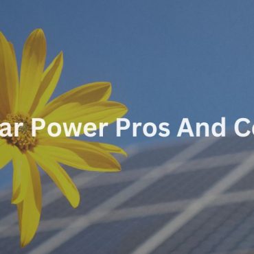 20250411-1 Solar Power Pros And Cons