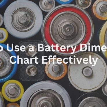 20250425-2 How to Use a Battery Dimensions Chart Effectively